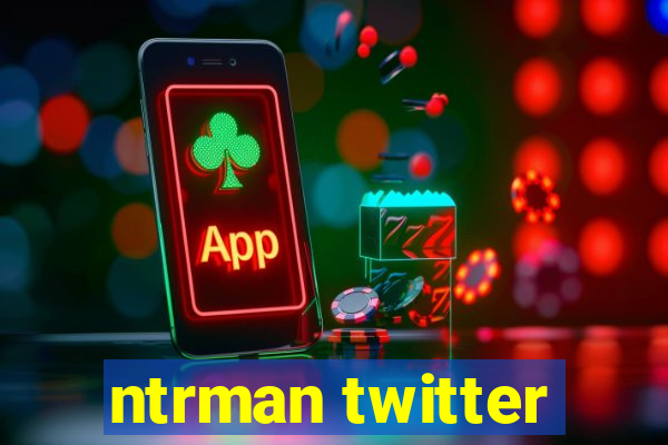 ntrman twitter